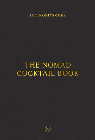 Book cover of 'The Nomad Cocktail Book' by Leo Robitschek with gold text on a black background