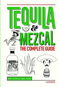 Tequila Mezcal: The complete Guide